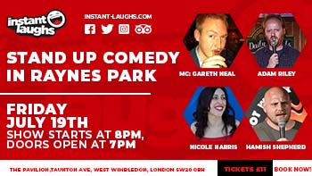 Stand up comedy in Raynes park July 19th