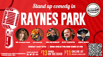 Stand up comedy in Raynes park May 16th