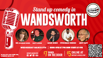 Stand up comedy in Wandsworth March 5th