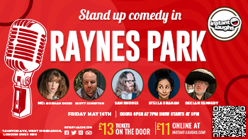 Stand up comedy in Raynes park May 16th